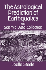 Astrological Prediction of Earthquakes by Joelle Steele