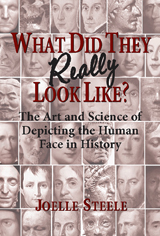 What Did They Really Look Like by Joelle Steele