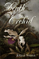 Death by Orchid by Joelle Steele