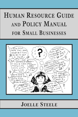 Customizable Human Resource Manual for Small Business by Joelle Steele