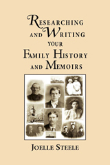 Research & Write Your Family History by Joelle Steele